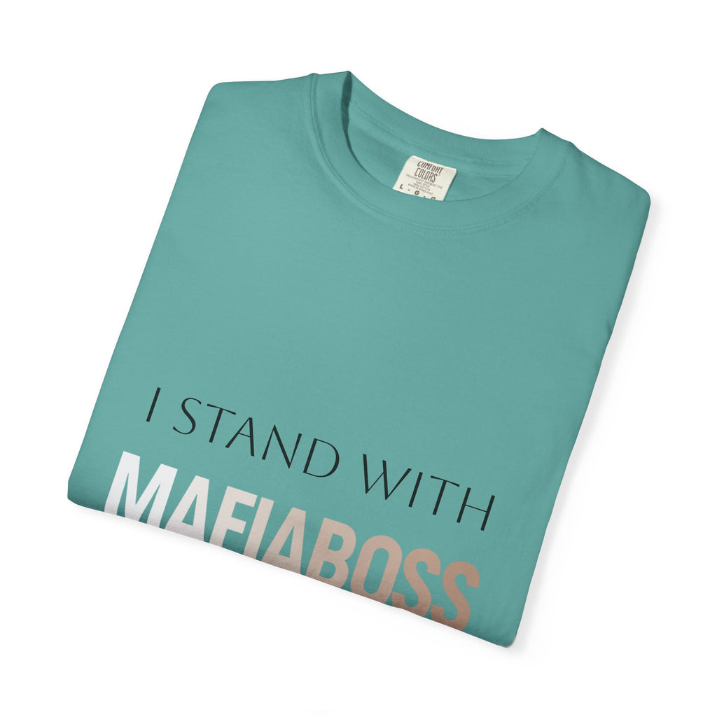 I STAND WITH MAFIABOSS Unisex Garment-Dyed T-shirt