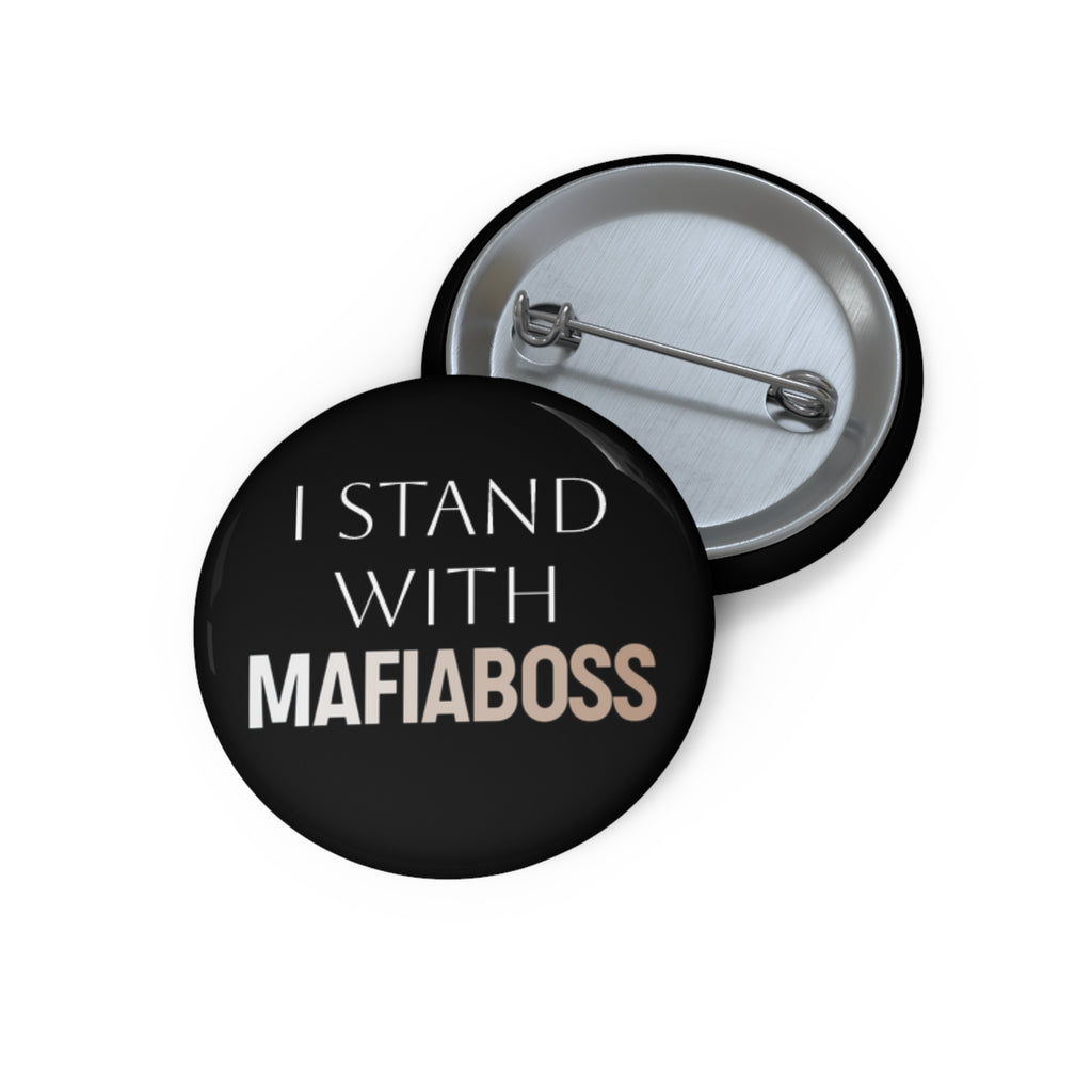 I STAND WITH MAFIABOSS Custom Pin Buttons