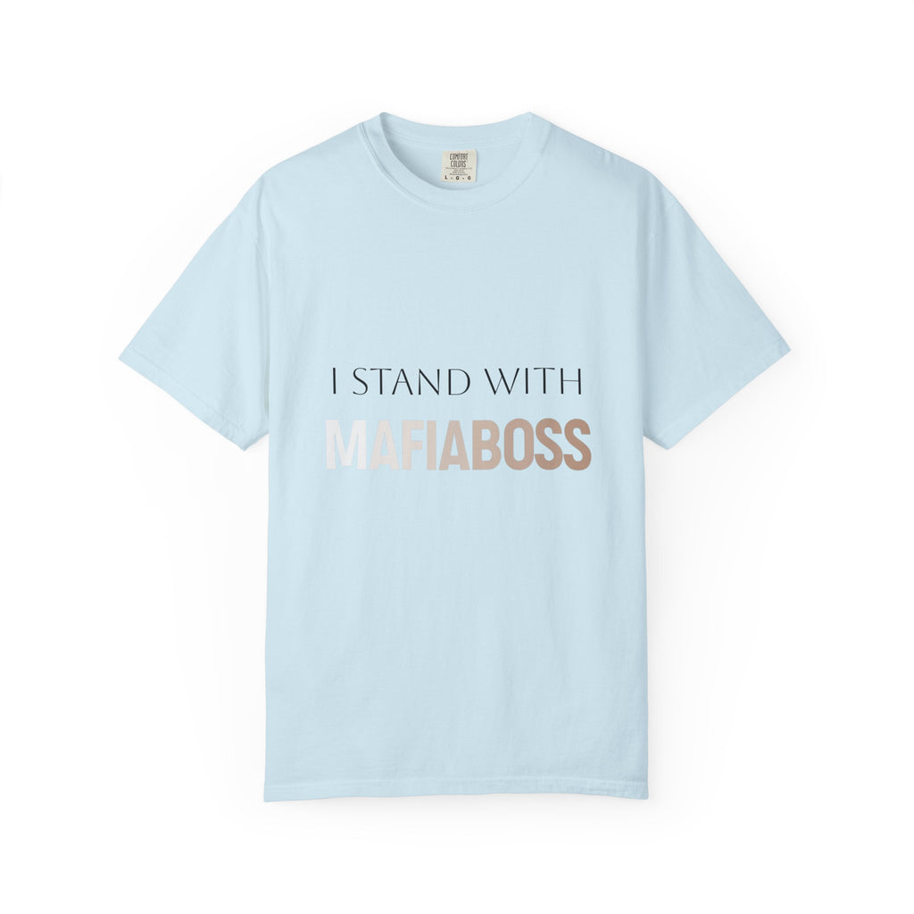 I STAND WITH MAFIABOSS Unisex Garment-Dyed T-shirt
