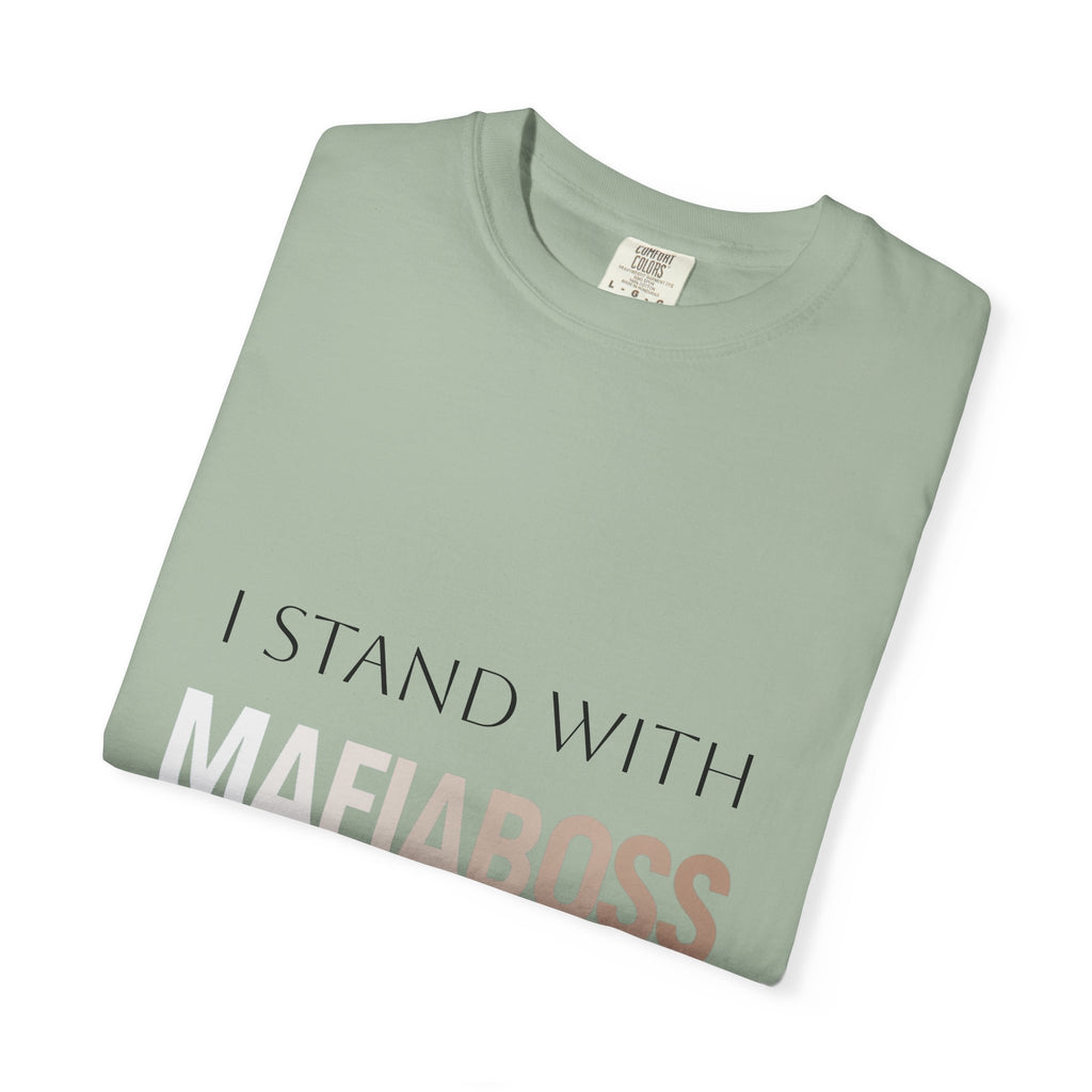 I STAND WITH MAFIABOSS Unisex Garment-Dyed T-shirt