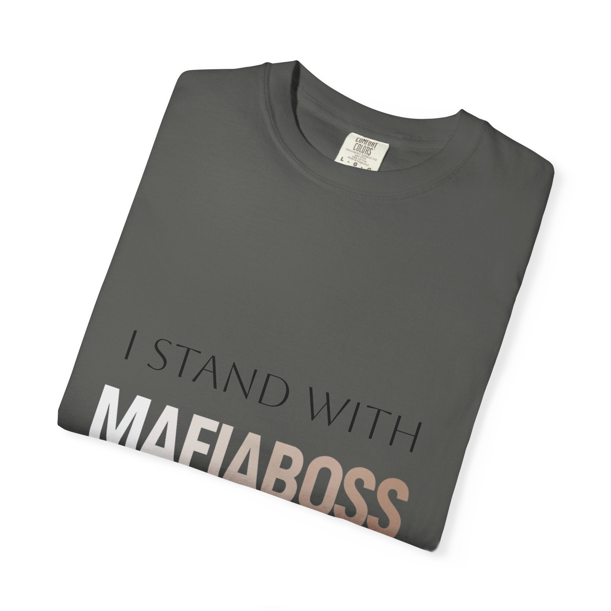 I STAND WITH MAFIABOSS Unisex Garment-Dyed T-shirt