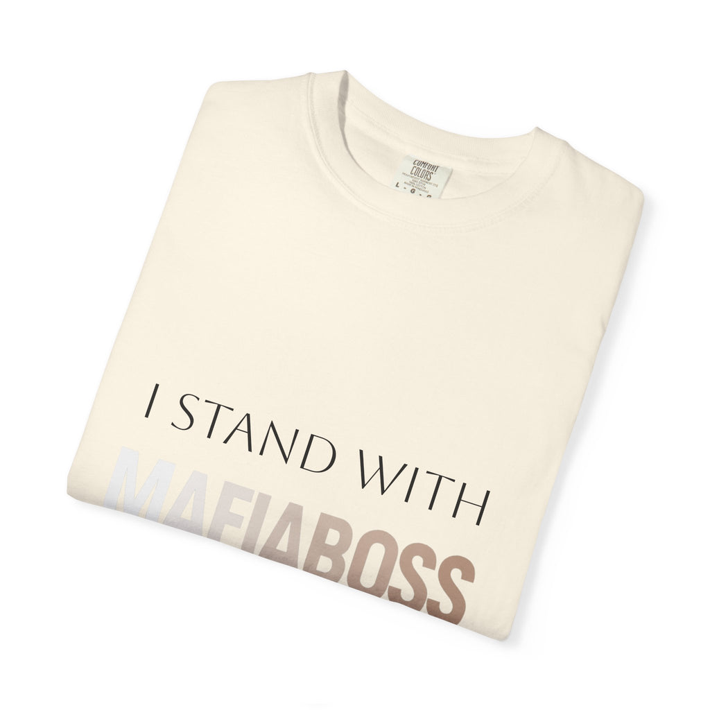 I STAND WITH MAFIABOSS Unisex Garment-Dyed T-shirt