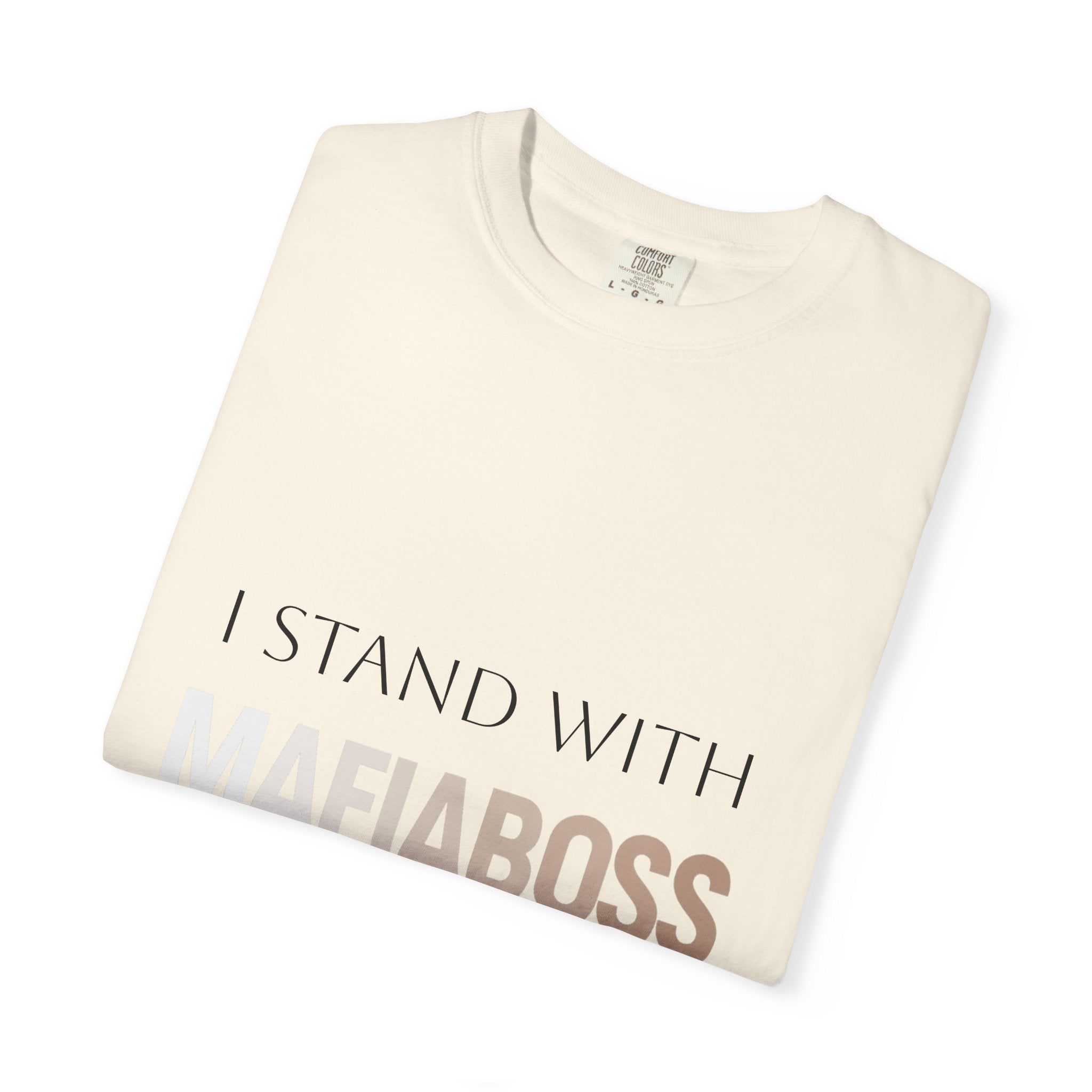 I STAND WITH MAFIABOSS Unisex Garment-Dyed T-shirt