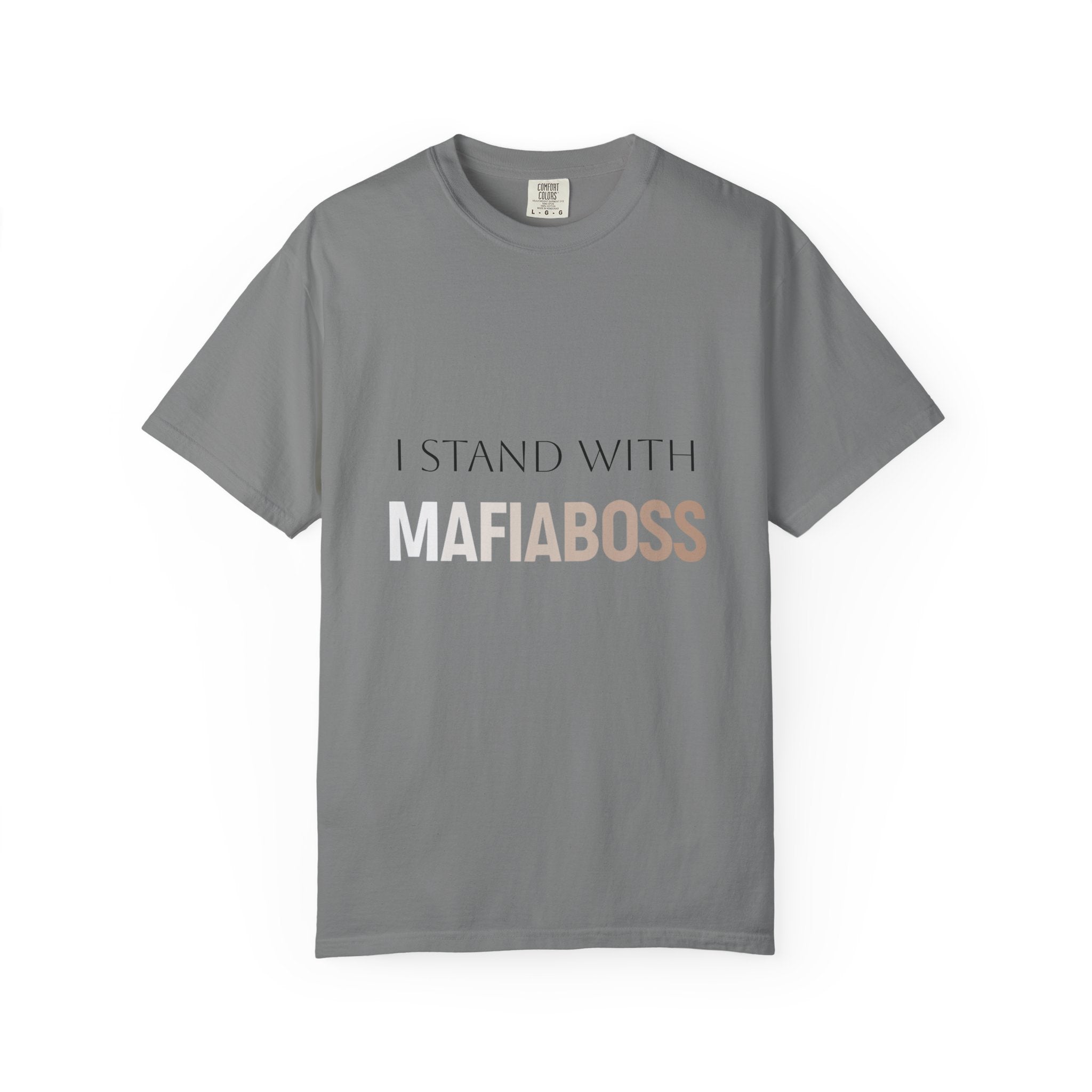 I STAND WITH MAFIABOSS Unisex Garment-Dyed T-shirt