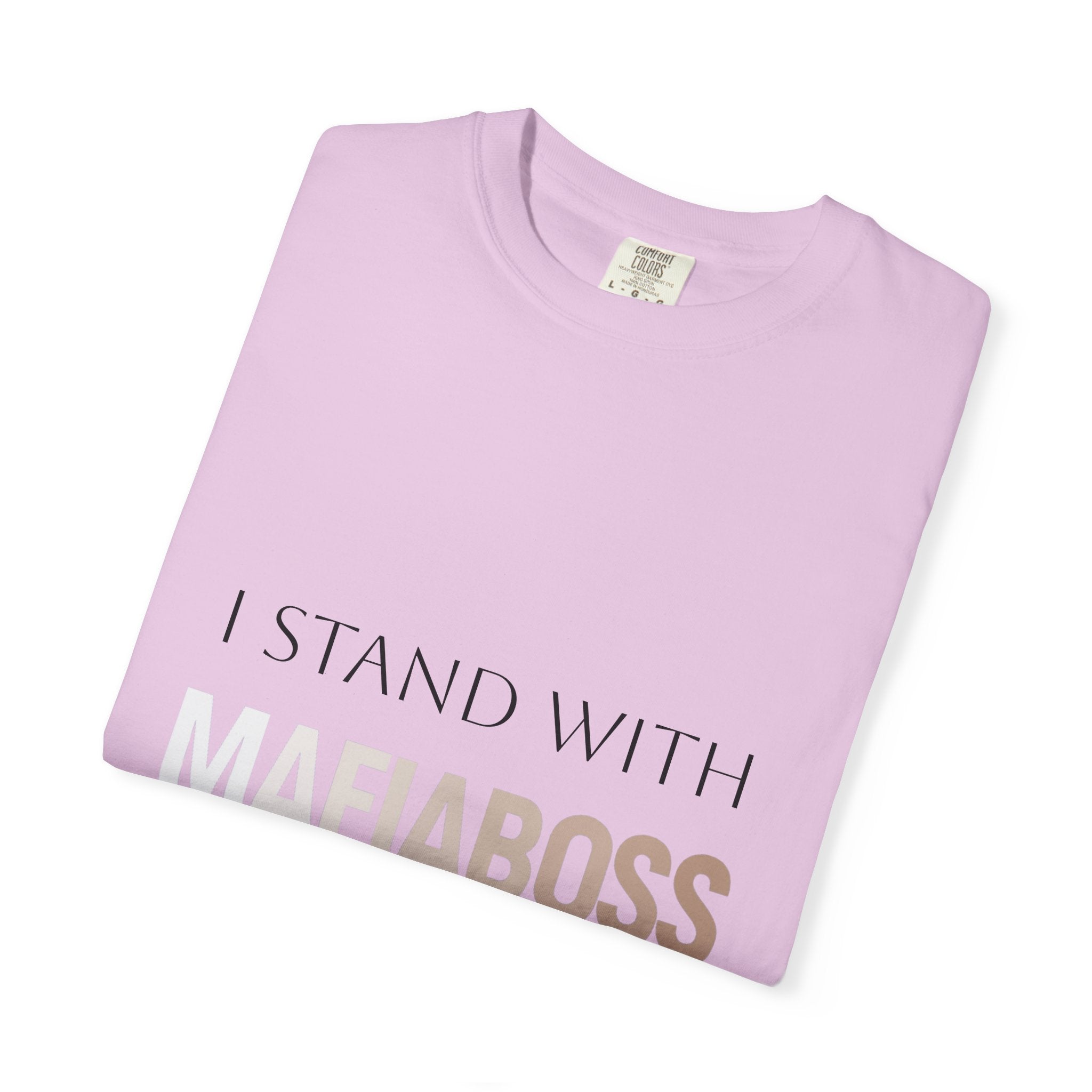 I STAND WITH MAFIABOSS Unisex Garment-Dyed T-shirt