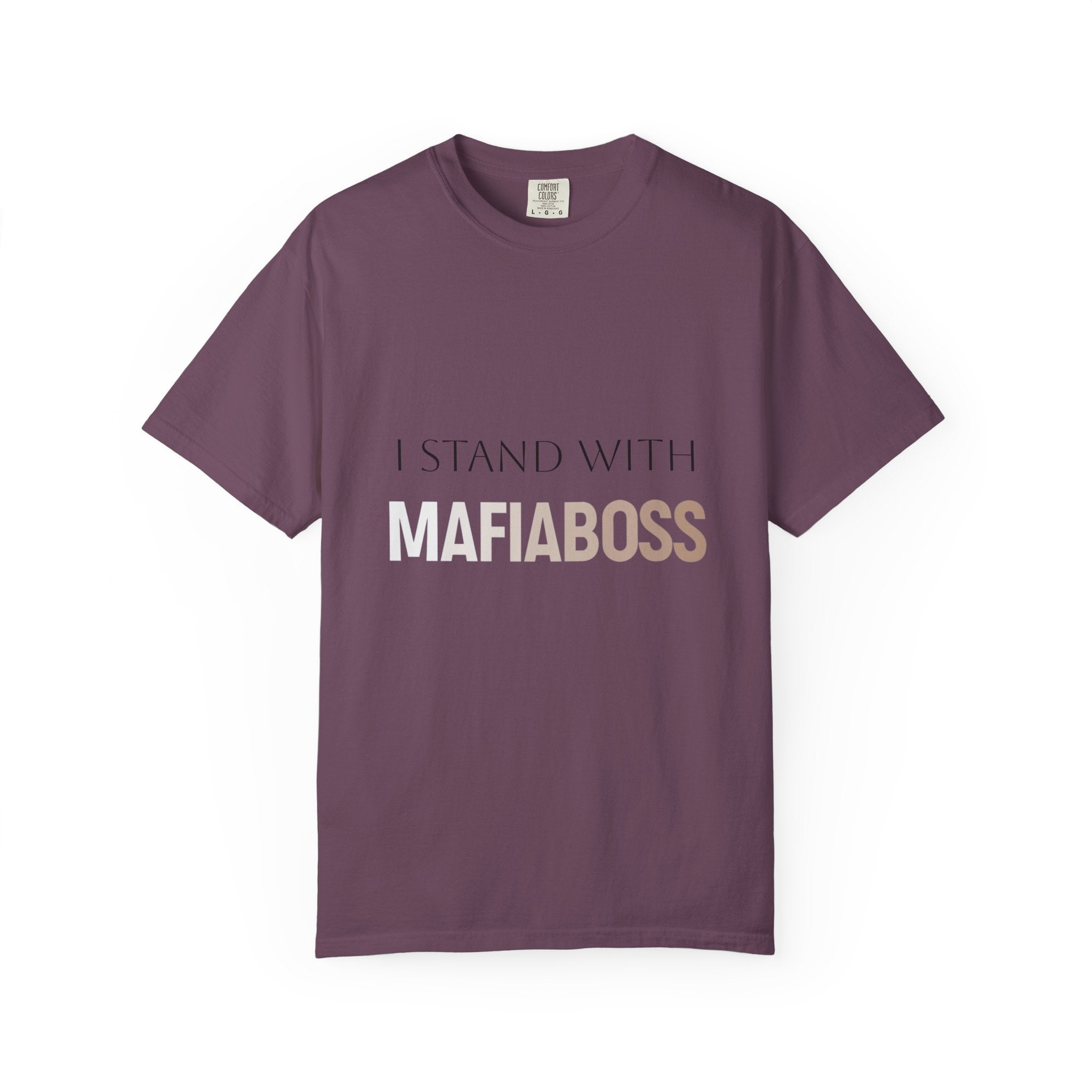 I STAND WITH MAFIABOSS Unisex Garment-Dyed T-shirt