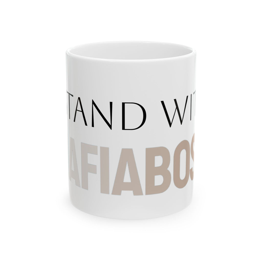 I stand with MAFIABOSS Ceramic Mug, (11oz, 15oz)