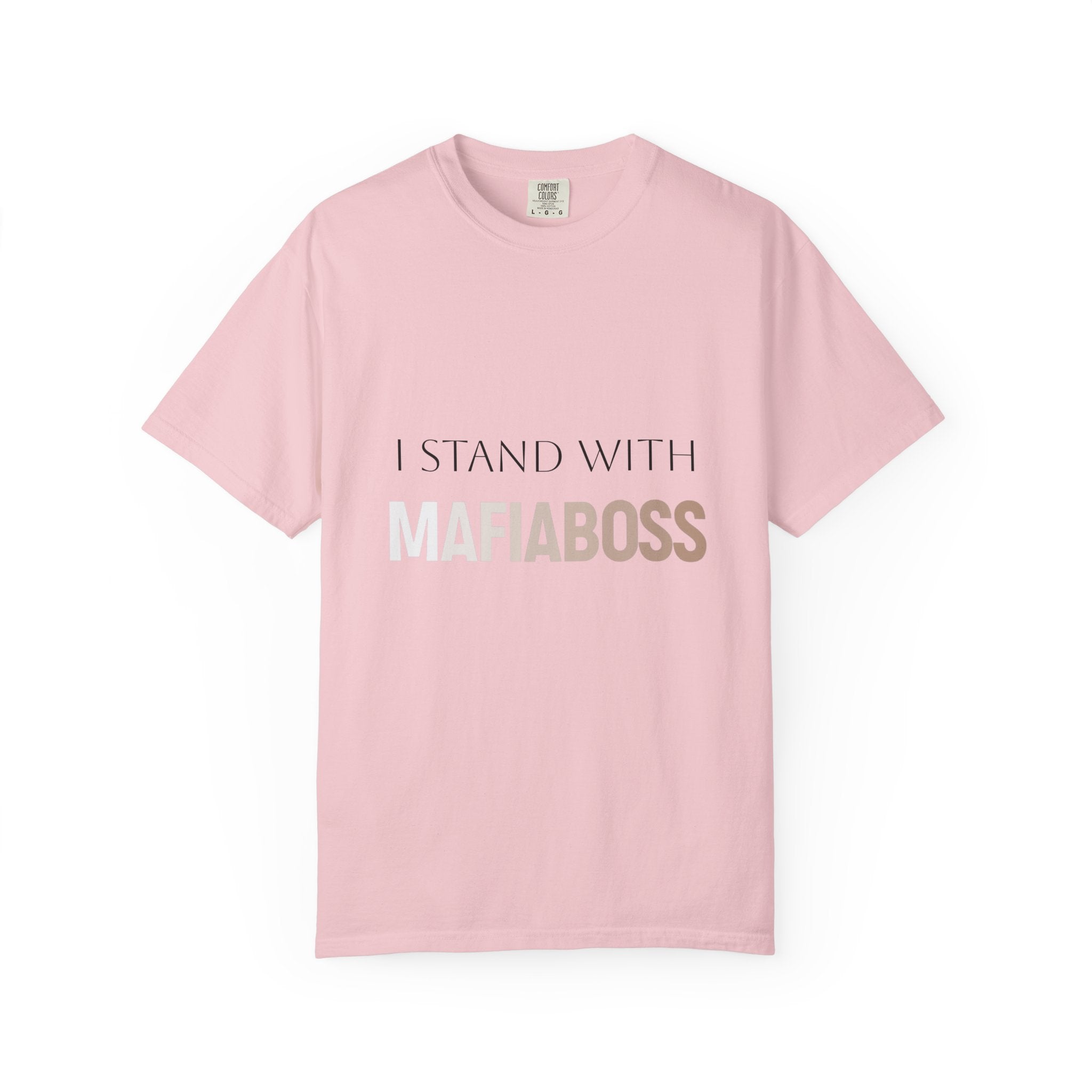 I STAND WITH MAFIABOSS Unisex Garment-Dyed T-shirt