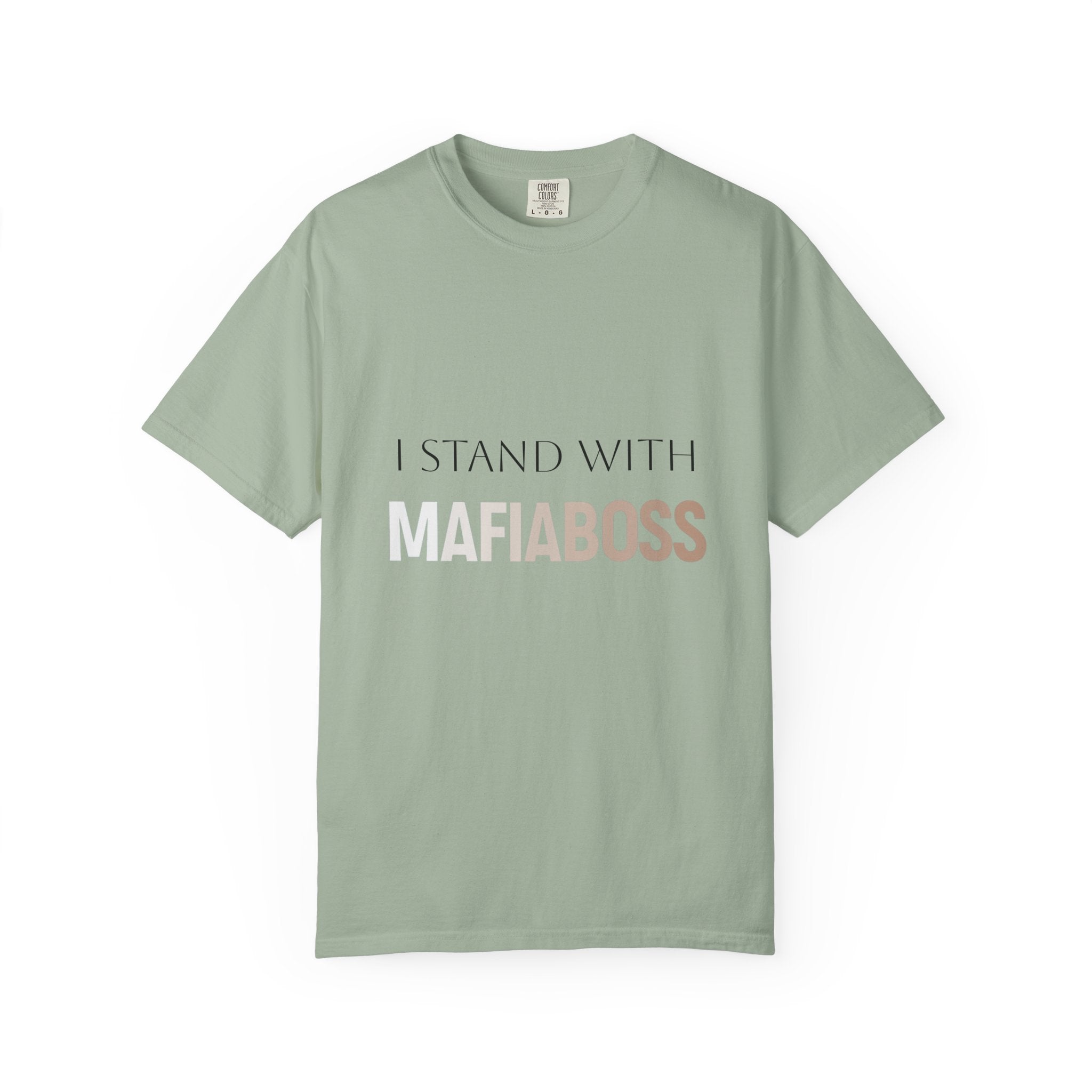 I STAND WITH MAFIABOSS Unisex Garment-Dyed T-shirt