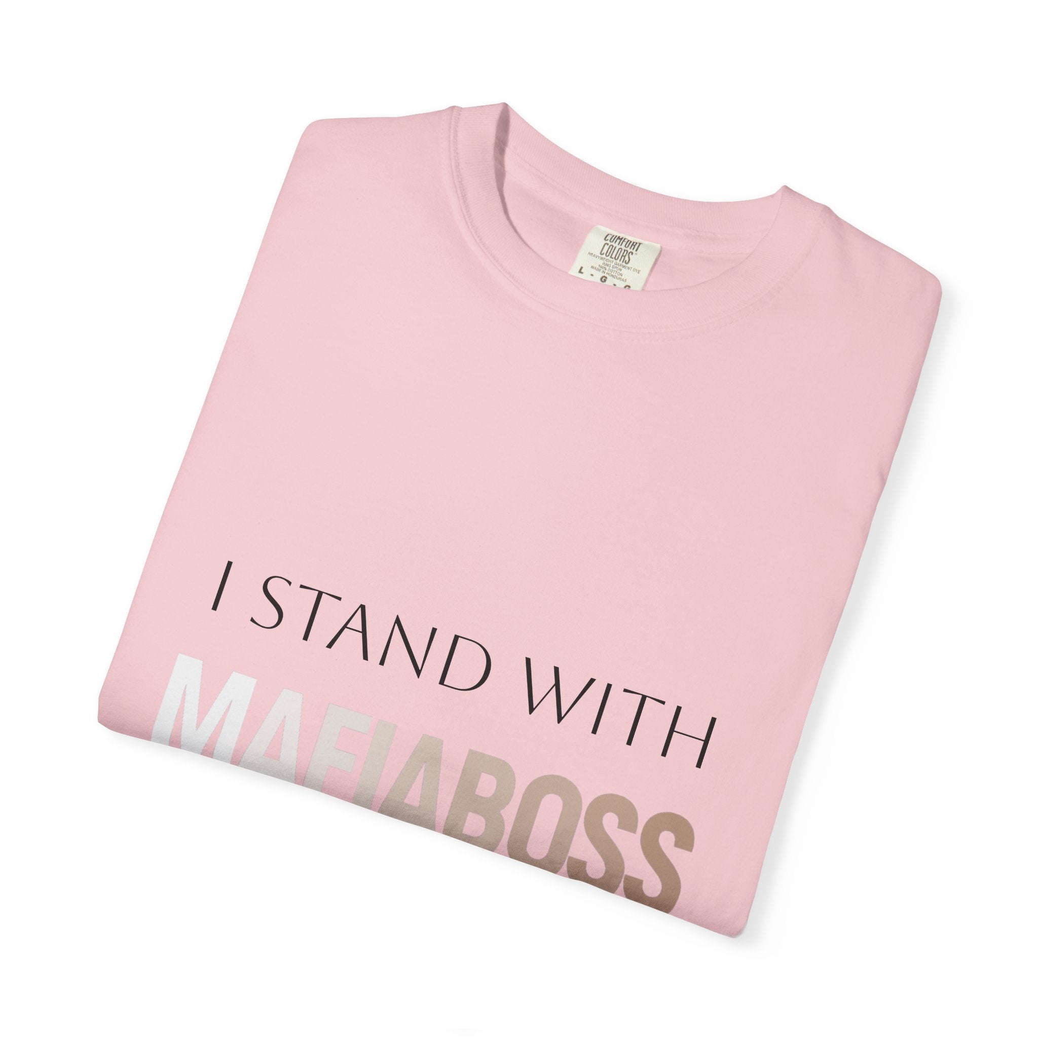 I STAND WITH MAFIABOSS Unisex Garment-Dyed T-shirt