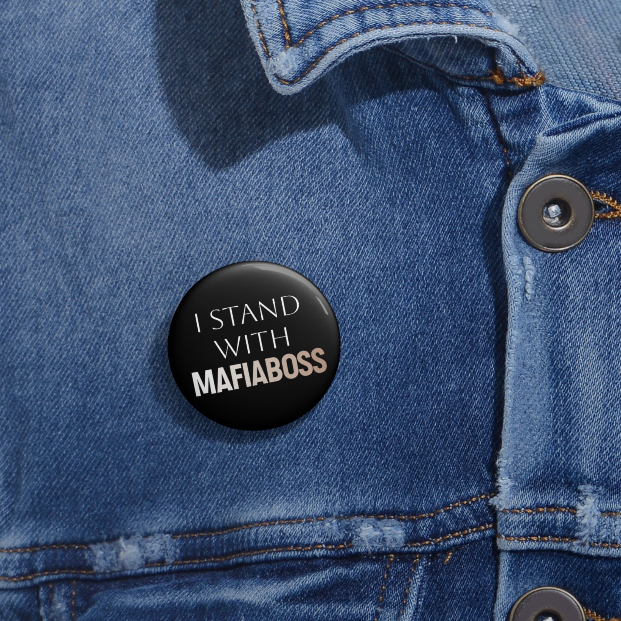 I STAND WITH MAFIABOSS Custom Pin Buttons
