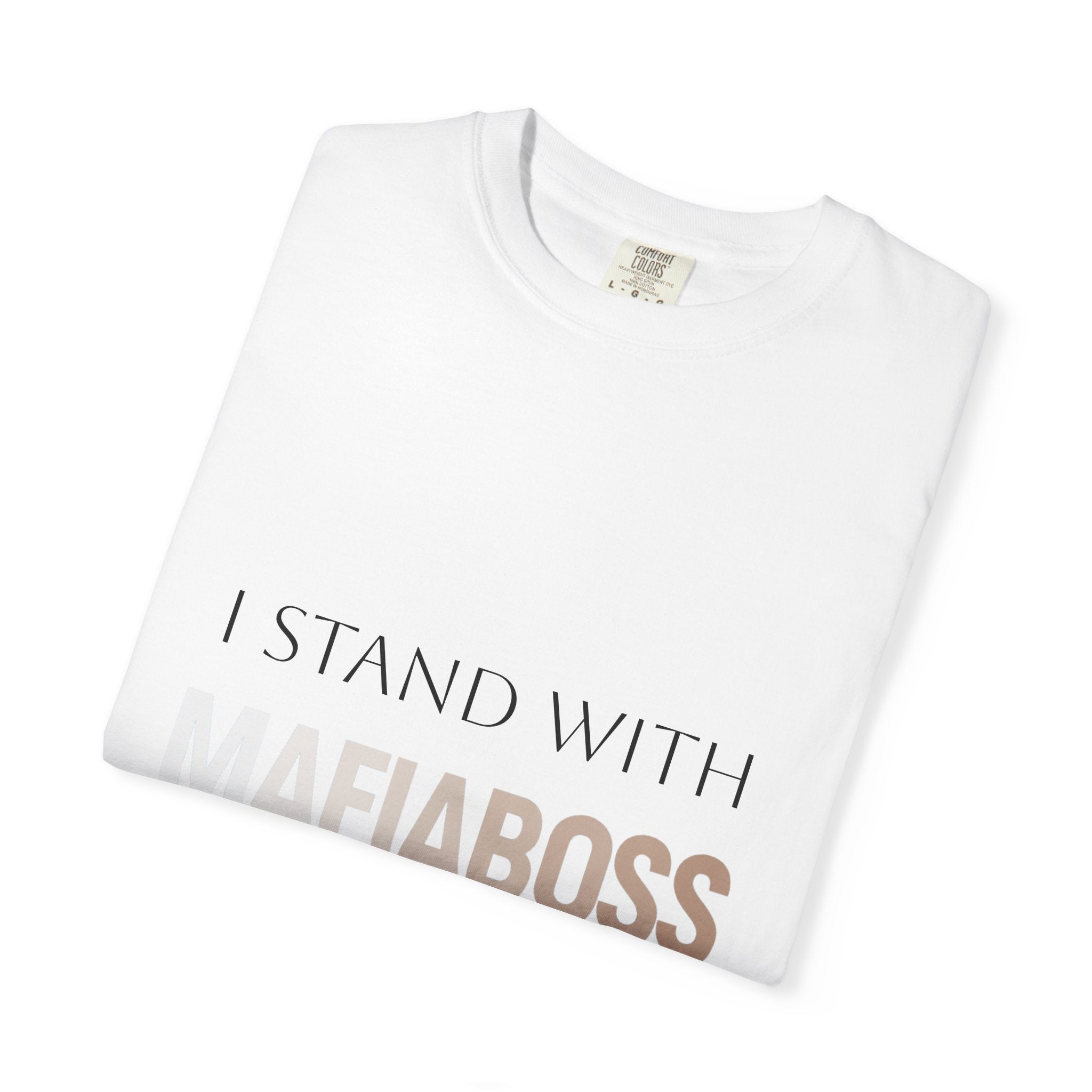 I STAND WITH MAFIABOSS Unisex Garment-Dyed T-shirt