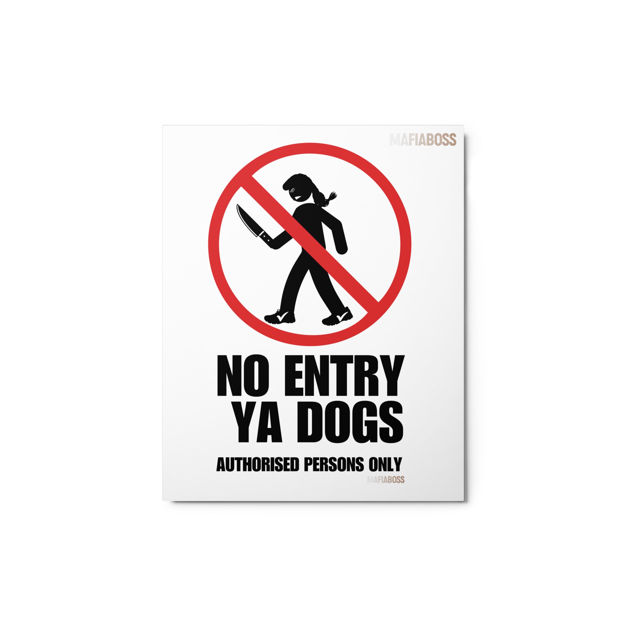 MAFIABOSS NO ENTRY YA DOGS! Metal prints